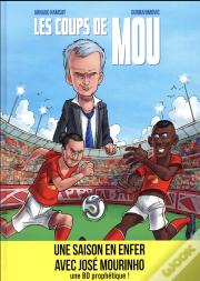 Mourinho - Les Coups De Mou