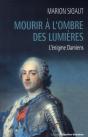 Mourir À L'Ombre Des Lumières ; L'Énigme Damiens - Preview