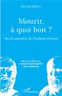 Mourir, À Quoi Bon ? Sur La Question Du Bonheur Éternel - Preview
