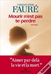 Mourir N'Est Pas Te Perdre