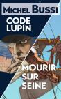 Mourir Sur Seine - Code Lupin - Preview