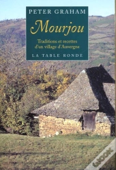 Mourjou ; Traditions Et Recettes D'Un Village D'Auvergne