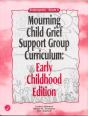 Mourning Child Grief Support Group Curriculum - Preview