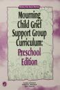 Mourning Child Grief Support Group Curriculum - Preview