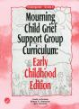 Mourning Child Grief Support Group Curriculum - Preview