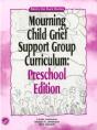 Mourning Child Grief Support Group Curriculum - Preview