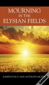Mourning In The Elysian Fields