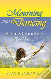 Mourning To Dancing:Saying Goodbye To Gr