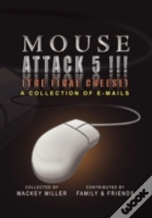 Mouse Attack 5!!! (The Final Cheese)