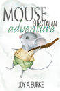 Mouse Goes On An Adventure - Preview
