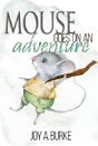 Mouse Goes On An Adventure