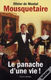 Mousquetaire ; Le Panache D'Une Vie