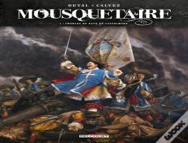 Mousquetaire Tome 4 : Charles De Batz De Castelmore