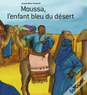 Moussa, L'Enfant Bleu Du Désert