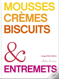 Capa do artigo Mousses, Crèmes, Biscuits & Entremets
