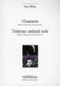 Mousson / Tristesse Animal Noir - Preview