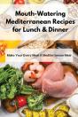 Mouth-Watering Mediterranean Recipes For - Preview