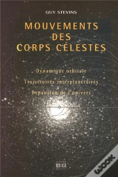 Mouvements Des Corps Celestes ; Dynamique Orbitale ; Trajectoires Interplanetaires ; Expansion De L'Univers