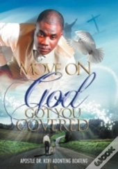 Move On, God Got You Covered!