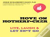 Move On Motherf*Cker
