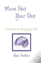 Capa do artigo Move Past Your Past - A Process For Free