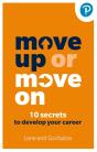 Move Up Or Move On: 10 Secrets To Develop Your Career - Preview