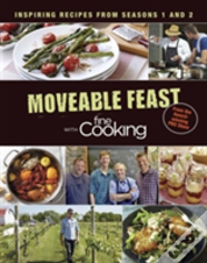 Moveable Feast With Fine Cooking Cookbook