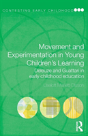 Movement And Experimentation In Young Children'S Learning - Preview