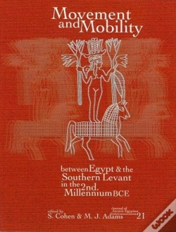 Capa do artigo Movement And Mobility Between Egypt And The Southern Levant In The Second Millennium Bce