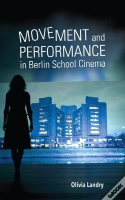 Capa do artigo Movement And Performance In Berlin School Cinema