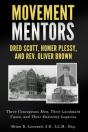 Movement Mentors, Dred Scott, Homer Ples - Preview