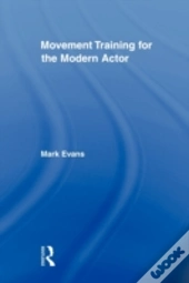Movement Training For The Modern Actor