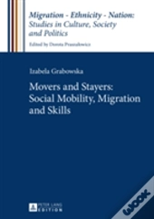 Movers And Stayers: Social Mobility, Migration And Skills