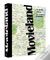 Movieland ; Le Guide Ultime Du Cinéma