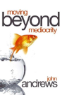 Moving Beyond Mediocrity - Preview