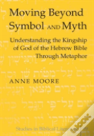 Moving Beyond Symbol And Myth