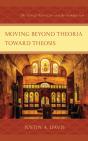 Moving Beyond Theoria Toward Theosis - Preview
