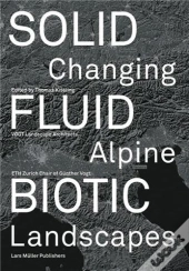 Moving Borders Changing Alpine Landscapes /Anglais