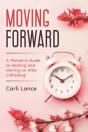 Moving Forward: A Woman'S Guide To Heali - Preview