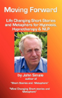 Moving Forward, Life Changing Short Stories And Metaphors For Hypnosis, Hypnotherapy & Nlp - Preview