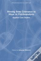 Moving From Grievance To Hope In Psychoanalysis