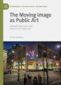 Moving Image As Public Art - Preview