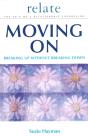 Moving On: Breaking Up Without Breaking Down - Preview