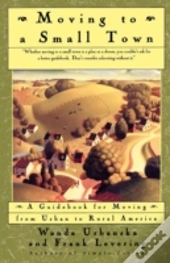 Moving To A Small Town: A Guidebook For