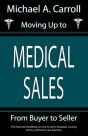 Moving Up To Medical Sales - Preview