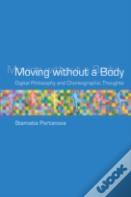 Moving Without A Body