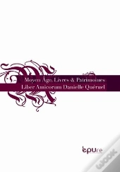 Moyen Age, Livres Et Patrimoines. Liber Amicorum Danielle Queruel