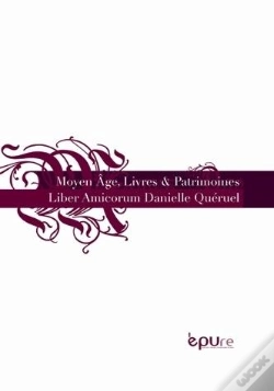 Capa do artigo Moyen Age, Livres Et Patrimoines. Liber Amicorum Danielle Queruel