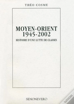 Capa do artigo Moyen-Orient 1945-2002 Histoire D'Une Lutte De Classes