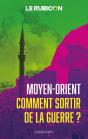 Moyen-Orient : Comment Sortir De La Guerre ? - Preview